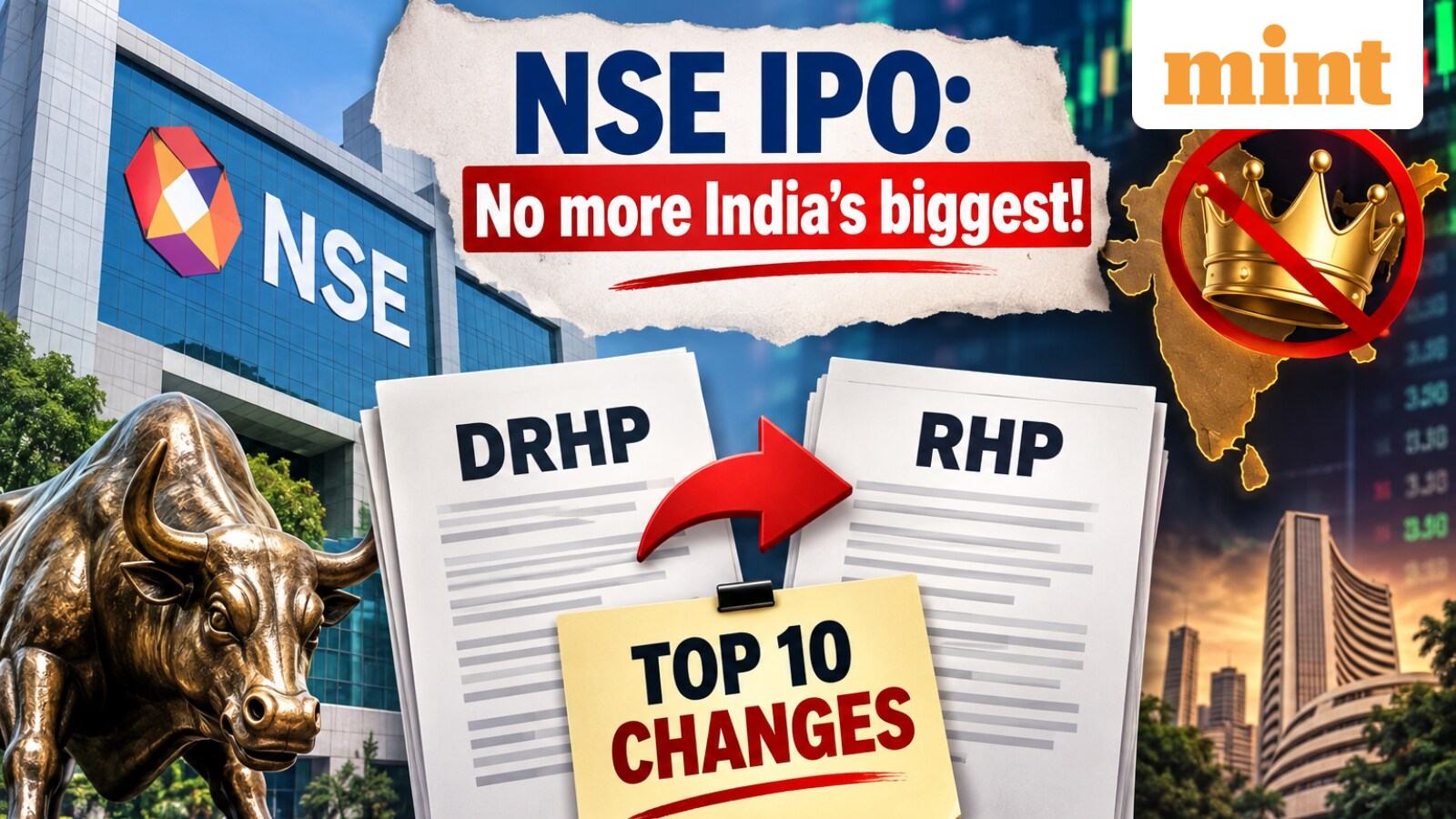 NSE IPO: No more India’s biggest! From DRHP to RHP | Price, size to stake sale — Top 5 changes to know for investors